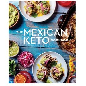 The Mexican Keto Cookbook Hardcover